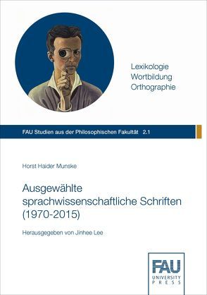 Ausgewählte sprachwissenschaftliche Schriften (1970-2015) von Lee,  Jinhee, Munske,  Horst Haider