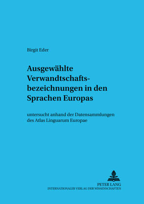 Ausgewählte Verwandtschaftsbezeichnungen in den Sprachen Europas von Eder,  Birgit