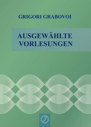 Ausgewählte Vorlesungen von Grabovoi,  Grigori