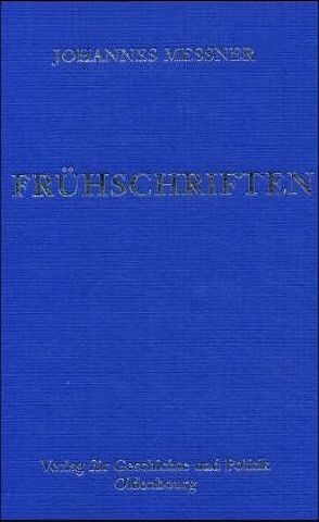 Ausgewählte Werke / Frühschriften von Klose,  Alfred, Messner,  Johannes, Rauscher,  Anton, Schmitz,  Wolfgang, Weiler,  Rudolf