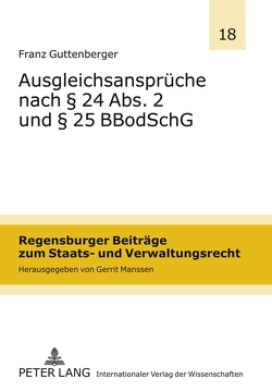 Ausgleichsansprüche nach § 24 Abs. 2 und § 25 BBodSchG von Guttenberger,  Franz