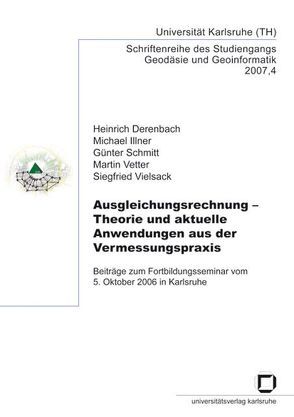 Ausgleichsrechnung: Theorie und aktuelle Anwendung aus der Vermessungspraxis von Derenbach,  Heinrich, Fortbildungsseminar Ausgleichsrechnung - Theorie u. aktuelle Anwendung aus d. Vermessungspraxis,  Karlsruhe, Illner,  Michael, Schmitt,  Günter, Vetter,  Martin, Vielsack,  Siegfried