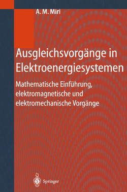 Ausgleichsvorgänge in Elektroenergiesystemen von Miri,  Amir M.