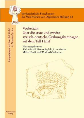 Ausgrabungen auf dem Tell Halaf in Nordost-Syrien von Baghdo,  Abd el-Masih Hanna, El-Masih,  Abd, Martin,  Lutz, Novák,  Mirko, Orthmann,  Winfried