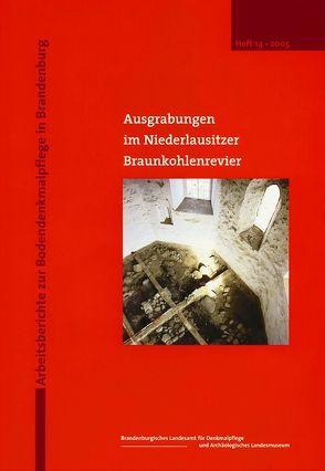 Ausgrabungen im Niederlausitzer Braunkohlenrevier 2004 von Alves,  Ch, Bönisch,  E, Fries,  J E, Grünewald,  U, Heber,  Serafim, Hensel,  N, Kasper,  D, Melisch,  C M, Rode,  H, Schöneburg,  P, Schopper,  F, Uschmann,  K U, Volkmann,  A