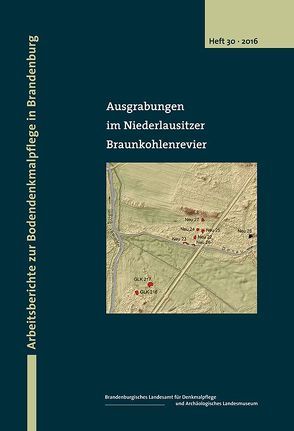 Ausgrabungen im Niederlausitzer Braunkohlenrevier 2013/2014 von Bönisch,  Eberhard, Schopper,  Franz