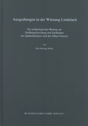 Ausgrabungen in der Wüstung Lindelach von Michl,  Eike Henning