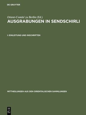 Ausgrabungen in Sendschirli / Einleitung und Inschriften von Orient-Comité zu Berlin