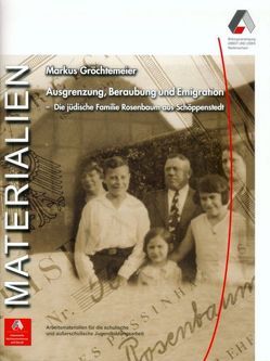 Ausgrenzung, Beraubung und Emigration – Die jüdische Familie Rosenbaum aus Schöppenstedt von Gröchtemeier,  Markus