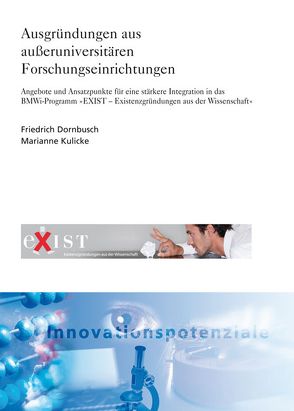 Ausgründungen aus außeruniversitären Forschungseinrichtungen. von Dornbusch,  Friedrich, Kulicke,  Marianne