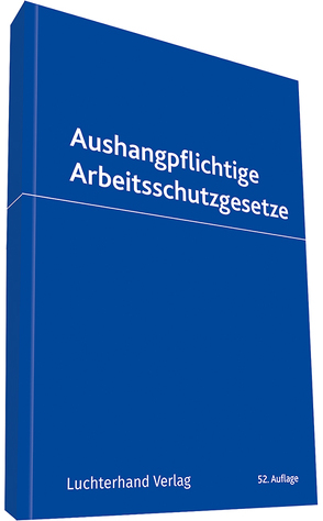 Aushangpflichtige Arbeitsschutzgesetze von Pulte,  Peter