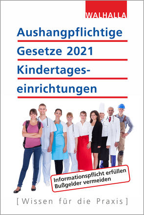 Aushangpflichtige Gesetze 2021 Kindertageseinrichtungen von Walhalla Fachredaktion