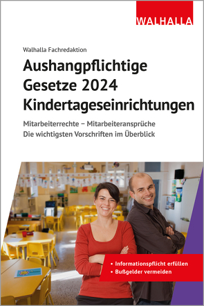 Aushangpflichtige Gesetze 2024 Kindertageseinrichtungen von Walhalla Fachredaktion