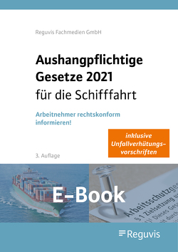 Aushangpflichtige Gesetze für die Schifffahrt 2021 (E-Book)
