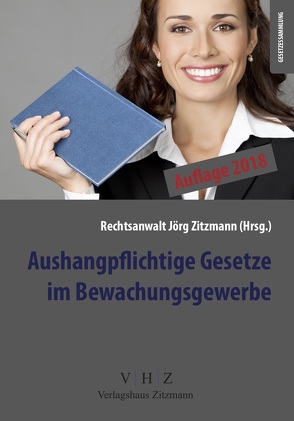 Aushangpflichtige Gesetze im Bewachungsgewerbe von Zitzmann,  Jörg