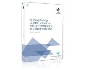 Aushangpflichtige Gesetze und weitere wichtige Vorschriften im Gesundheitswesen