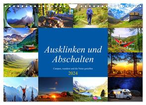 Ausklinken und Abschalten. Campen, wandern und die Natur genießen (Wandkalender 2024 DIN A4 quer), CALVENDO Monatskalender von Hurley,  Rose