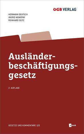 Ausländerbeschäftigungsgesetz von Deutsch,  Hermann, Nowotny,  Ingrid, Seitz,  Reinhard