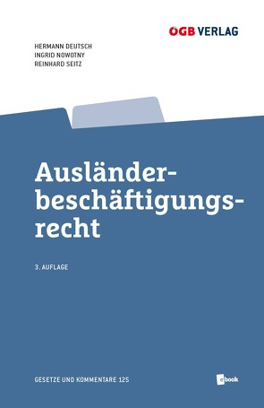 Ausländerbeschäftigungsrecht von Deutsch,  Hermann, Nowotny,  Ingrid, Seitz,  Reinhard