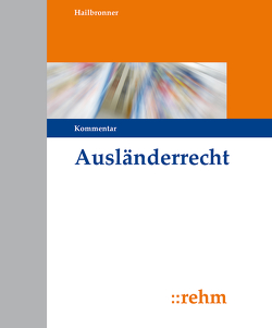 Ausländerrecht von Hailbronner,  Kay