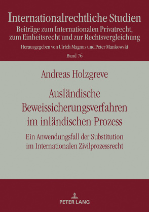 Ausländische Beweissicherungsverfahren im inländischen Prozess von Holzgreve,  Andreas