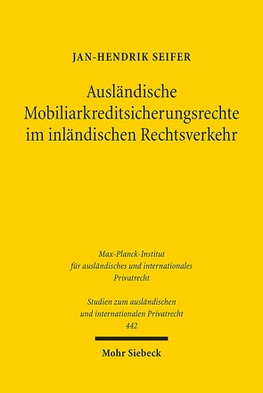 Ausländische Mobiliarkreditsicherungsrechte im inländischen Rechtsverkehr von Seifer,  Jan-Hendrik