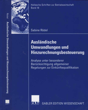 Ausländische Umwandlungen und Hinzurechnungsbesteuerung von Kraft,  Prof. Dr. Gerhard, Rödel,  Sabine