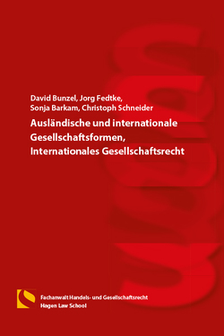 Ausländische und internationale Gesellschaftsformen, Internationales Gesellschaftsrecht von Barkam,  Sonja, Bunzel,  David, Fedtke,  Jörg, Schneider,  Christoph