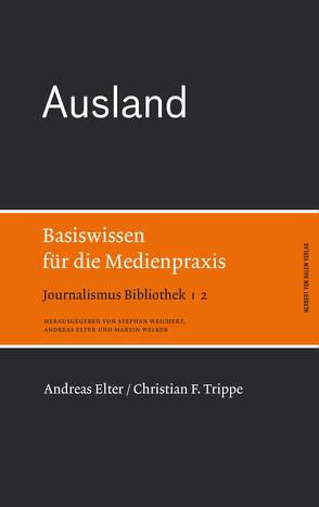 Ausland. Basiswissen für die Medienpraxis von Elter,  Andreas, Trippe,  Christian F