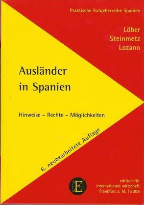 Ausländer in Spanien von Löber,  Burckhardt, Lozano,  Fernando, Steinmetz,  Alexander