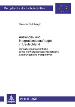 Ausländer- und Integrationsbeauftragte in Deutschland von Nick-Magin,  Stefanie