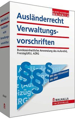 Ausländerrecht – Verwaltungsvorschriften von Walhalla Fachredaktion