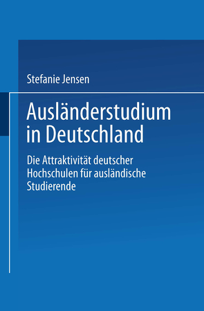 Ausländerstudium in Deutschland von Jensen,  Stefanie