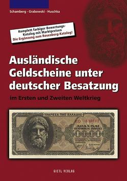 Ausländische Geldscheine unter deutscher Besatzung von Grabowski,  Hans L, Huschka,  Henning, Schamberg,  Wolfgang
