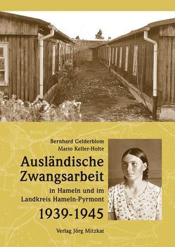 Ausländische Zwangsarbeit in Hameln und im Landkreis Hameln-Pyrmont 1939-1945 von Gelderblom,  Bernhard, Keller-Holte,  Mario