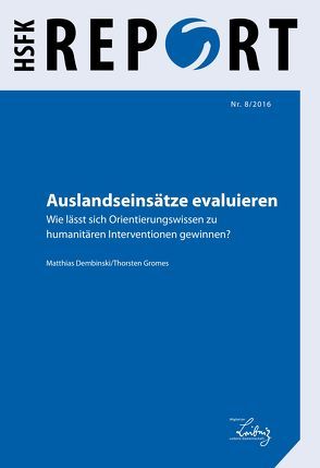 Auslandseinsätze evaluieren von Dembinski,  Matthias, Gromes,  Thorsten