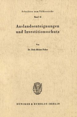Auslandsenteignungen und Investitionsschutz. von Polter,  Dirk-Meints