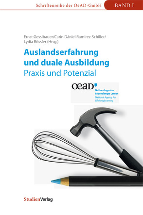 Auslandserfahrung und duale Ausbildung – Praxis und Potenzial von Dániel Ramírez-Schiller,  Carin, Gesslbauer,  Ernst, Rössler,  Lydia