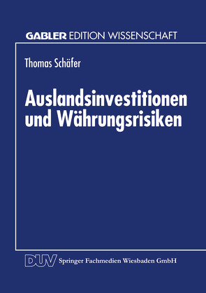 Auslandsinvestitionen und Währungsrisiken von Schaefer,  Thomas