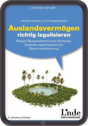 Auslandsvermögen richtig legalisieren von Götzenberger,  Anton-Rudolf