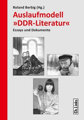 Auslaufmodell »DDR-Literatur« von Al-Khalaf,  Nadja, Berbig,  Roland, Boltenstern,  Katrin von, Büttner,  Maria, Duvernoy,  Sophie, Frohn,  Julia, Hähner,  Johanna, Hochgräf,  Susann, Jaspers,  Anke, Klinkenbusch,  Ira, Kurtz,  Lore, León-Villagrá,  Diego, Nowotnick,  Michaela, Schwenger,  Hannes, Sprenger,  Sabine, Walaszczynski,  Adam-Luca