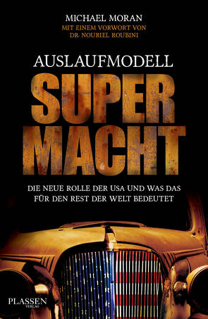 Auslaufmodell Supermacht von Moran,  Michael, Neumüller,  Egbert