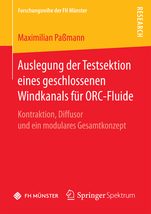 Auslegung der Testsektion eines geschlossenen Windkanals für ORC-Fluide von Paßmann,  Maximilian