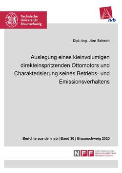Auslegung eines kleinvolumigen direkteinspritzenden Ottomotors und Charakterisierung seines Betriebs- und Emissionsverhaltens von Schech,  Jörn