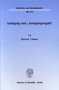 Auslegung und „Auslegungsregeln“. von Vollmer,  Dietrich