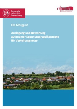 Auslegung und Bewertung autonomer Spannungsregelkonzepte für Verteilungsnetze von Marggraf,  Ole