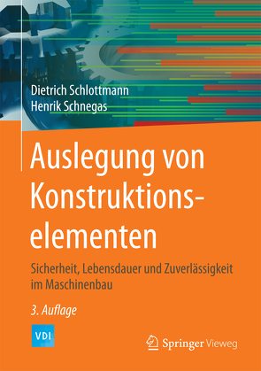 Auslegung von Konstruktionselementen von Schlottmann,  Dietrich, Schnegas,  Henrik