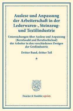 Auslese und Anpassung der Arbeiterschaft in der Lederwaren-, Steinzeug- und Textilindustrie.