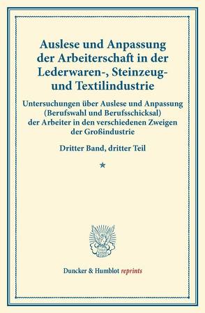 Auslese und Anpassung der Arbeiterschaft in der Lederwaren-, Steinzeug- und Textilindustrie.