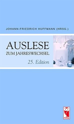 Auslese zum Jahreswechsel. 25. Edition von Huffmann,  Johann-Friedrich